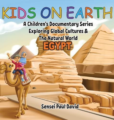 Kids On Earth - Egypt: A Children's Documentary Series Exploring Human Culture & The Natural World  by Sensei Paul David at Abbey's Bookshop, 