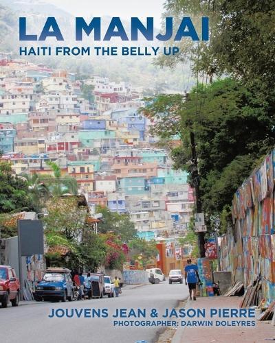 La Manjai: Haiti From the Belly Up  by Jouvens Jean at Abbey's Bookshop, 