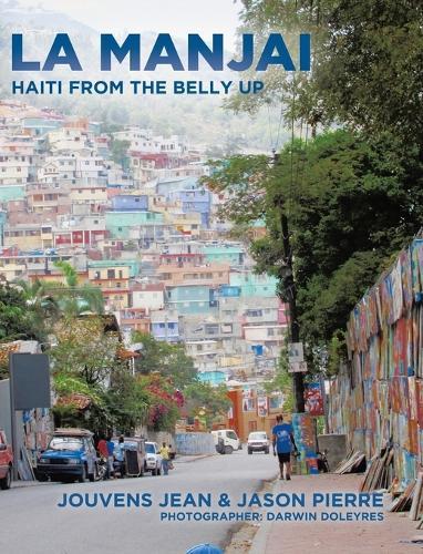 La Manjai: Haiti From the Belly Up  by Jouvens Jean at Abbey's Bookshop, 