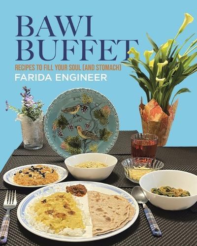 Bawi Buffet: Recipes to Fill Your Soul (and Stomach)  by Farida Engineer at Abbey's Bookshop, 