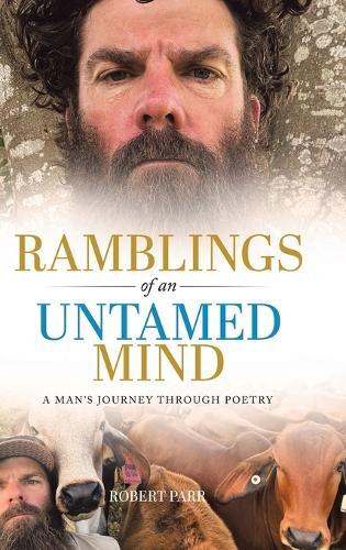 Ramblings of an Untamed Mind: A Man's Journey Through Poetry  by Robert Parr at Abbey's Bookshop, 