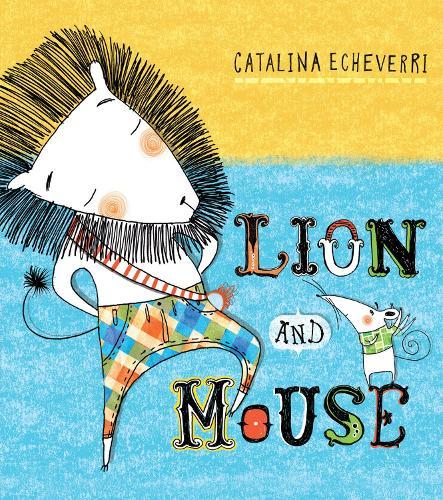 Lion and Mouse  by Catalina Echeverri at Abbey's Bookshop, 