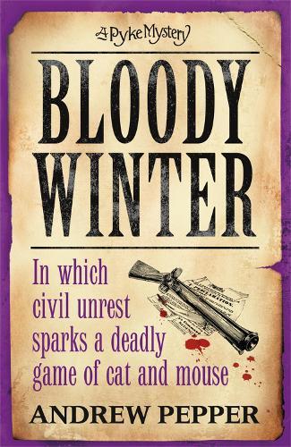 Bloody Winter: From the author of The Last Days of Newgate  by Andrew Pepper at Abbey's Bookshop, 
