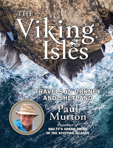 The Viking Isles: Travels in Orkney and Shetland  by Paul Murton at Abbey's Bookshop, 