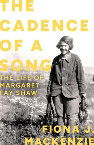 The Cadence of a Song: The Life of Margaret Fay Shaw  by Fiona J. Mackenzie at Abbey's Bookshop, 
