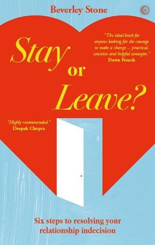 Stay or Leave: Six Steps to Resolving Your Relationship Indecision  by Beverley Stone at Abbey's Bookshop, 