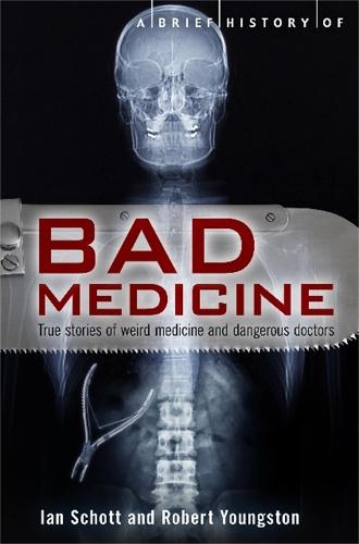 A Brief History of Bad Medicine  by Ian Schott at Abbey's Bookshop, 