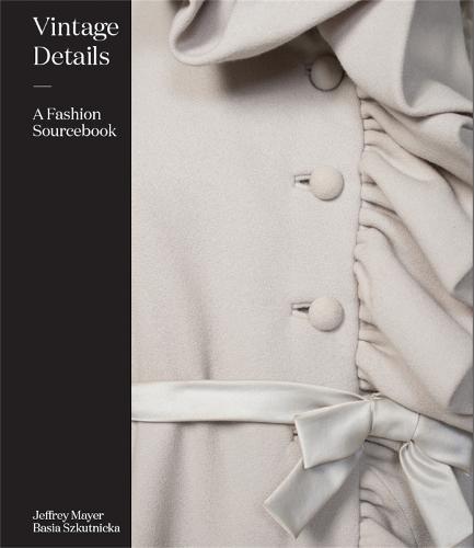 Vintage Details: A Fashion Sourcebook  by Jeffrey Mayer at Abbey's Bookshop, 