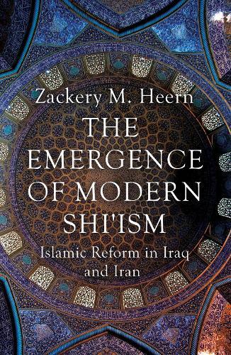 The Emergence of Modern Shi'ism: Islamic Reform in Iraq and Iran  by Zackery M. Heern at Abbey's Bookshop, 