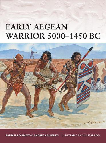 Early Aegean Warrior 5000–1450 BC  by Raffaele D’Amato (Author) at Abbey's Bookshop, 