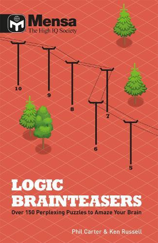 Mensa: Logic Brainteasers: Tantalize and train your brain with over 200 puzzles  by Ken Russell at Abbey's Bookshop, 