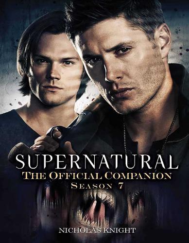 Supernatural (Season 7 Official Companion)  by Nicholas Knight at Abbey's Bookshop, 