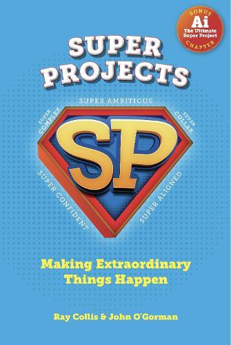 SUPER PROJECTS: Making Extraordinary Things Happen  by Ray Collis at Abbey's Bookshop, 