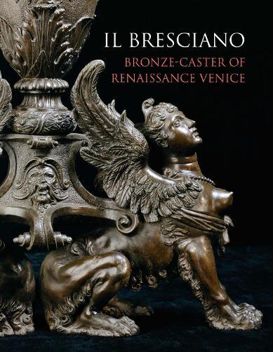 Il Bresciano: Bronze-caster of Renaissance Venice  by Charles Avery at Abbey's Bookshop, 