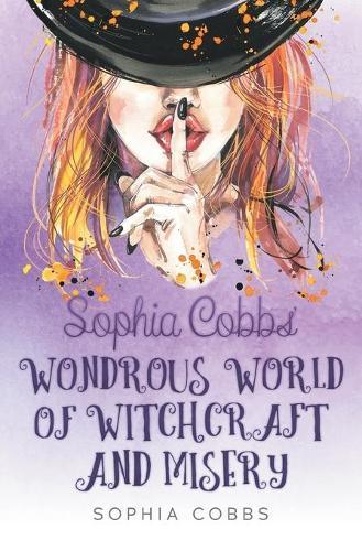 Sophia Cobbs Wondrous World of Witchcraft and Misery  by Sophia Cobbs at Abbey's Bookshop, 
