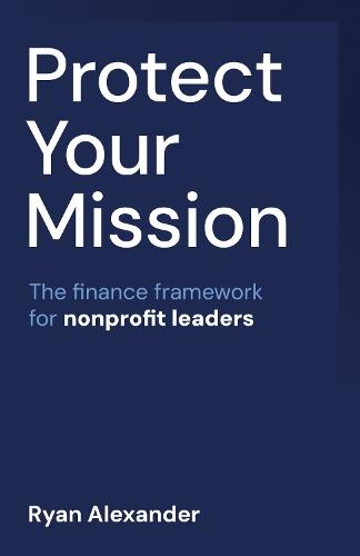 Protect Your Mission: The finance framework for nonprofit leaders
