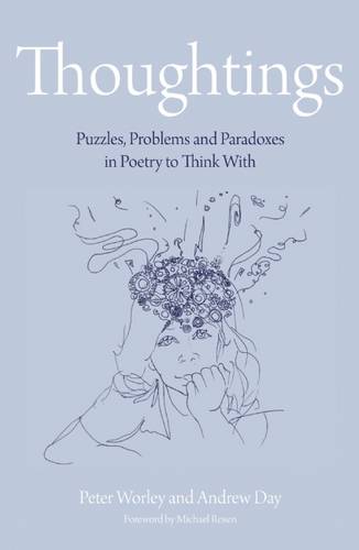 The Philosophy Foundation: Thoughtings- Puzzles, Problems and Paradoxes in Poetry to Think With