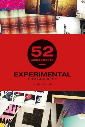 52 Assignments: Experimental Photography  by Chris Gatcum at Abbey's Bookshop, 