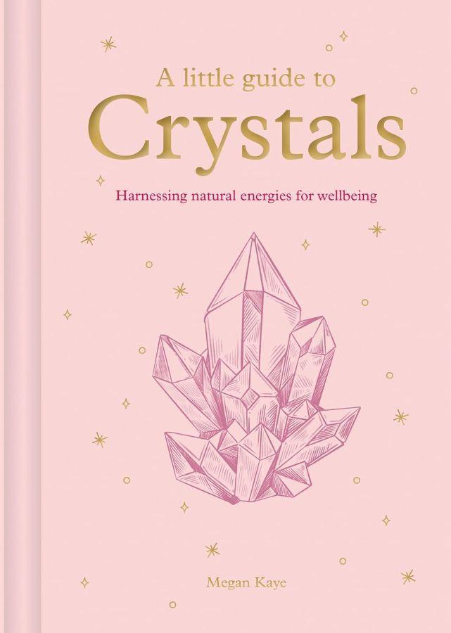 Self-Love Crystals: Crystal spells and rituals for magical self-care