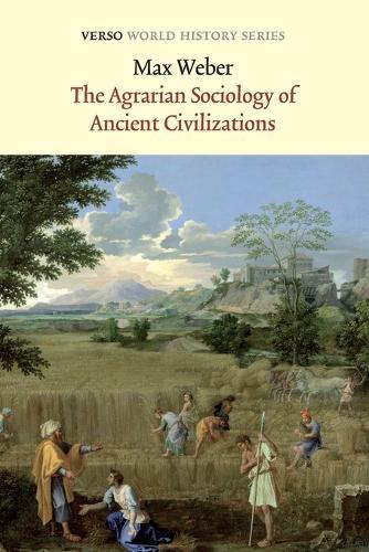 The Agrarian Sociology of Ancient Civilizations  by Max Weber at Abbey's Bookshop, 