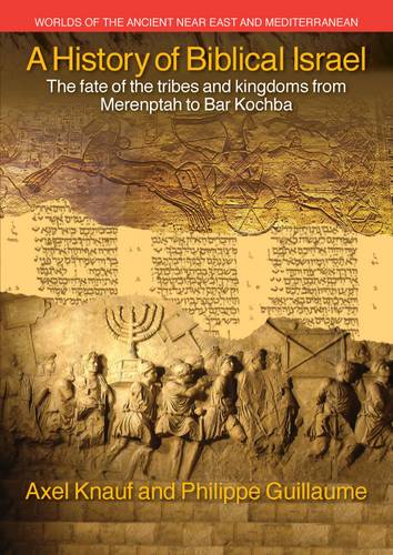 A History of Biblical Israel: The Fate of the Tribes and Kingdoms from Merenptah to Bar Kochba  by Ernst Axel Knauf at Abbey's Bookshop, 