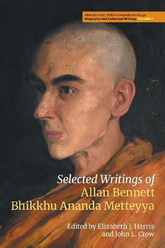 Selected Writings of Allan Bennett, Bhikkhu Ananda Metteyya (Volume 2)  by Elizabeth J Harris at Abbey's Bookshop, 
