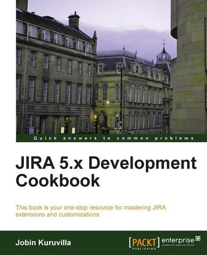 JIRA 5.x Development Cookbook  by Jobin Kuruvilla at Abbey's Bookshop, 