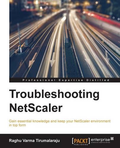Troubleshooting NetScaler  by Raghu Varma Tirumalaraju at Abbey's Bookshop, 
