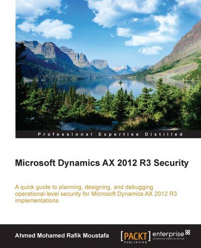 Microsoft Dynamics AX 2012 R3 Security  by Ahmed Mohamed Rafik Moustafa at Abbey's Bookshop, 