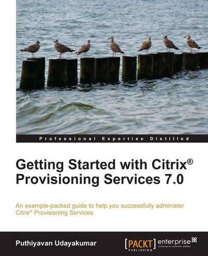 Getting Started with Citrix® Provisioning Services 7.0  by Puthiyavan Udayakumar at Abbey's Bookshop, 