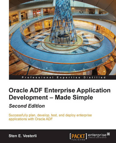 Oracle ADF Enterprise Application Development – Made Simple  by Sten E. Vesterli at Abbey's Bookshop, 