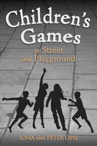 Children's Games in Street and Playground  by Iona Opie at Abbey's Bookshop, 