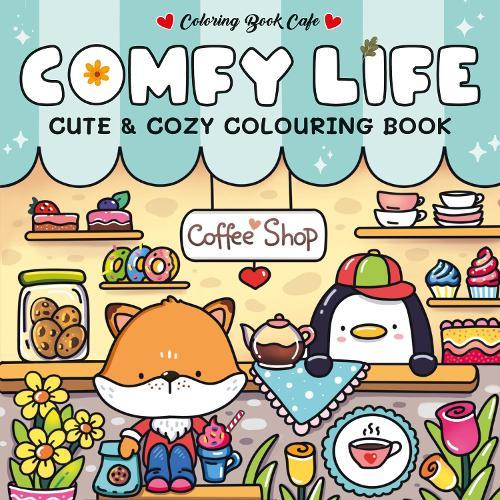 Comfy Life: Cute and Comfy Colouring Book  by Coloring Book Cafe at Abbey's Bookshop, 