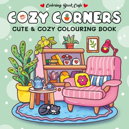 Cozy Corners: Cute and Comfy Colouring Book  by Coloring Book Cafe at Abbey's Bookshop, 