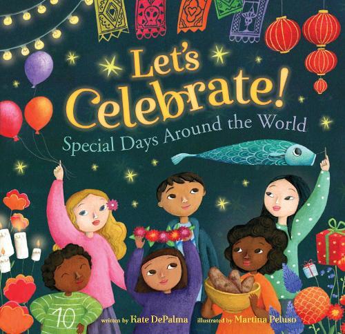 Let's Celebrate!: Special Days Around the World  by Kate DePalma at Abbey's Bookshop, 