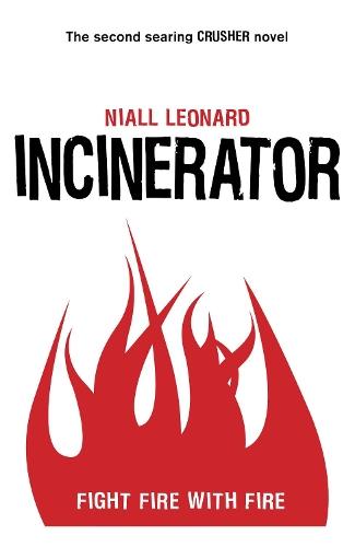 Incinerator  by Niall Leonard at Abbey's Bookshop, 