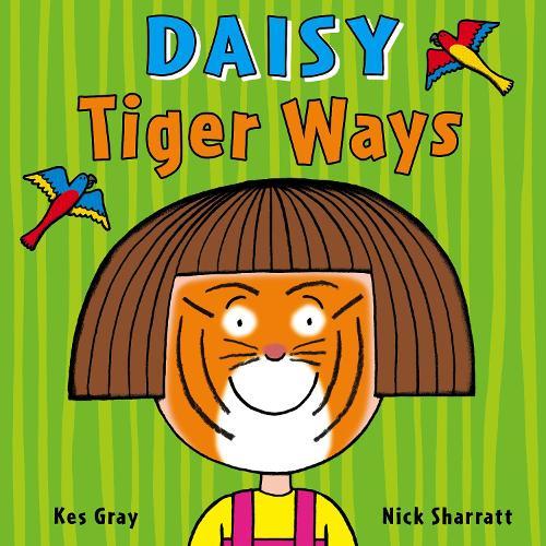 Daisy: Tiger Ways  by Kes Gray at Abbey's Bookshop, 