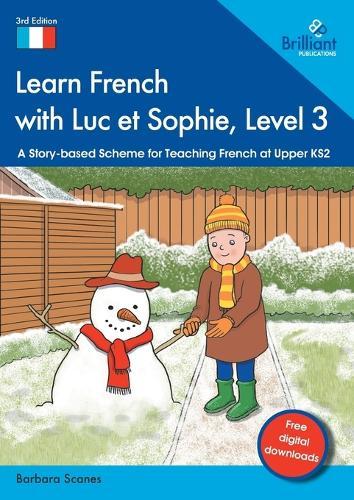 Learn French with Luc et Sophie, Level 3: A Story-based Scheme for Teaching French at Upper KS2  by Barbara Scanes at Abbey's Bookshop, 