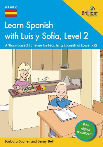 Learn Spanish with Luis y Sofía, Level 2: A Story-based Scheme for Teaching Spanish at Lower KS2  by Barbara Scanes at Abbey's Bookshop, 