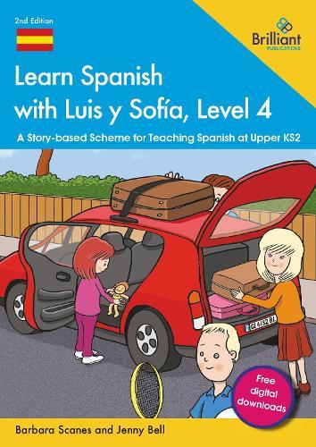 Learn Spanish with Luis y Sofía, Level 4: A Story-based Scheme for Teaching Spanish at Upper KS2  by Barbara Scanes at Abbey's Bookshop, 