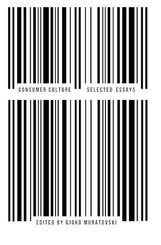 Consumer Culture: Selected Essays