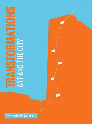 Transformations: Art and the City  by Elizabeth Grierson (RMIT University) at Abbey's Bookshop, 