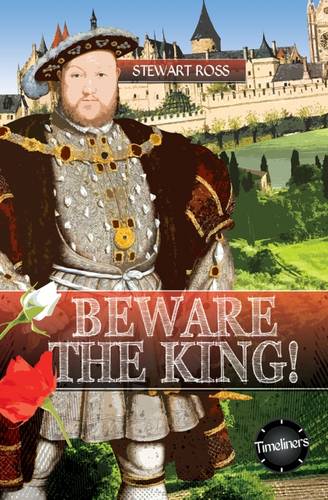 Beware the King (Timeliners)  by Stewart Ross at Abbey's Bookshop, 