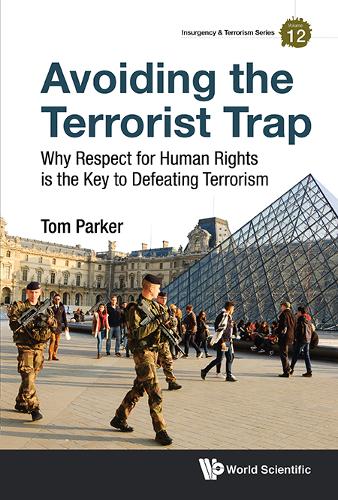 Avoiding The Terrorist Trap: Why Respect For Human Rights Is The Key To Defeating Terrorism  by Thomas David Parker at Abbey's Bookshop, 