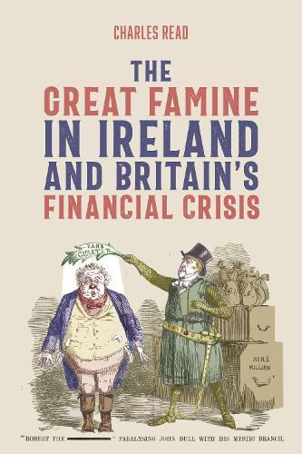 The Great Famine in Ireland and Britain’s Financial Crisis  by Charles Read (Contributor) at Abbey's Bookshop, 