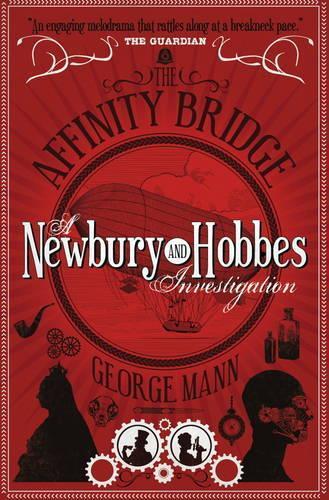 Affinity Bridge (#1 Newbury and Hobbes Investigations)  by George Mann at Abbey's Bookshop, 