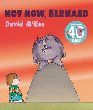 Not Now, Bernard: 45th Anniversary Special Edition with free audiobook read by Hugh Dennis!  by David McKee at Abbey's Bookshop, 