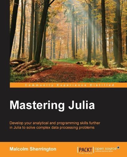 Mastering Julia  by Malcolm Sherrington at Abbey's Bookshop, 