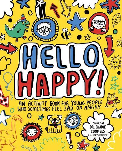 Hello Happy! Mindful Kids: An activity book for children who sometimes feel sad or angry.  by Katie Abey at Abbey's Bookshop, 