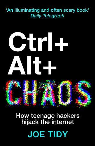 Ctrl+Alt+Chaos: How Teenage Hackers Hijack the Internet